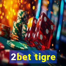 2bet tigre